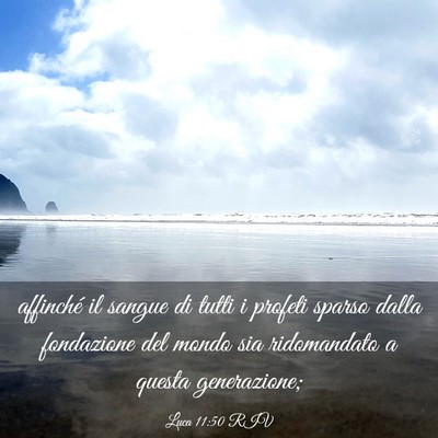 Picture 03 - Luca 11:50 RIV - affinché il sangue di tutti i profeti sparso - Bible Verse Picture