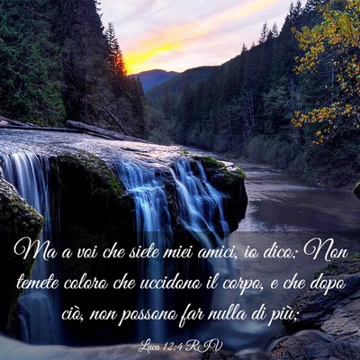 Picture 03 - Luca 12:4 RIV - Ma a voi che siete miei amici, io dico: Non - Bible Verse Picture