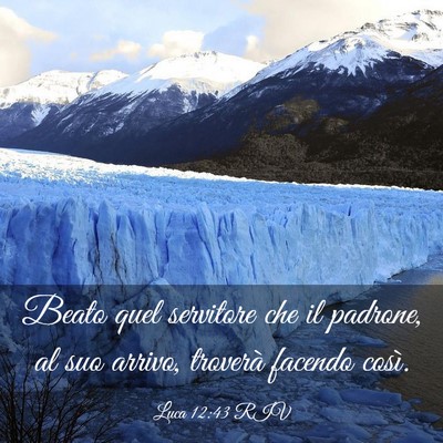 Picture 03 - Luca 12:43 RIV - Beato quel servitore che il padrone, al suo - Bible Verse Picture