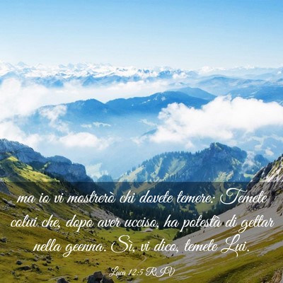 Picture 03 - Luca 12:5 RIV - ma io vi mostrerò chi dovete temere: Temete - Bible Verse Picture