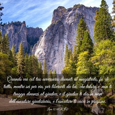 Picture 03 - Luca 12:58 RIV - Quando vai col tuo avversario davanti al - Bible Verse Picture