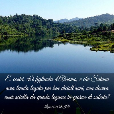 Picture 03 - Luca 13:16 RIV - E costei, ch’è figliuola d’Abramo, e che - Bible Verse Picture
