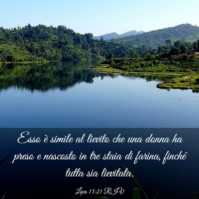 Picture 03 - Luca 13:21 RIV - Esso è simile al lievito che una donna ha preso - Bible Verse Picture