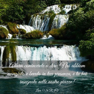 Picture 03 - Luca 13:26 RIV - Allora comincerete a dire: Noi abbiam mangiato e - Bible Verse Picture