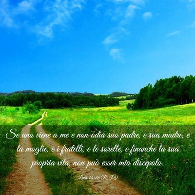 Picture 03 - Luca 14:26 RIV - Se uno viene a me e non odia suo padre, e sua - Bible Verse Picture
