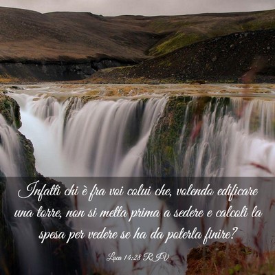 Picture 03 - Luca 14:28 RIV - Infatti chi è fra voi colui che, volendo - Bible Verse Picture