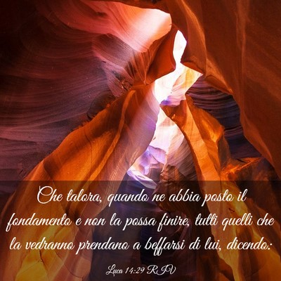 Picture 03 - Luca 14:29 RIV - Che talora, quando ne abbia posto il fondamento e - Bible Verse Picture