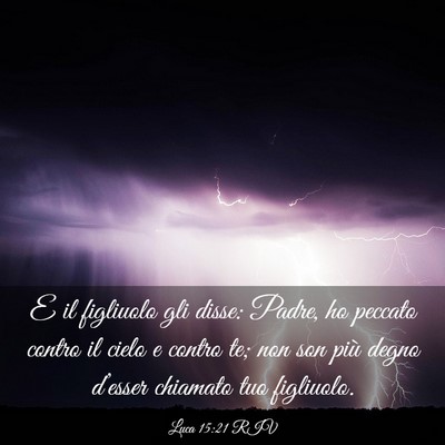 Picture 03 - Luca 15:21 RIV - E il figliuolo gli disse: Padre, ho peccato - Bible Verse Picture