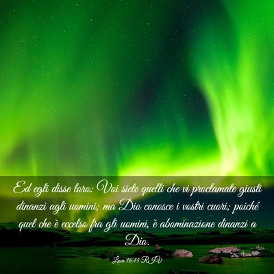 Picture 03 - Luca 16:15 RIV - Ed egli disse loro: Voi siete quelli che vi - Bible Verse Picture
