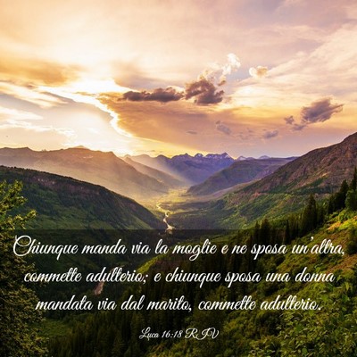 Picture 03 - Luca 16:18 RIV - Chiunque manda via la moglie e ne sposa - Bible Verse Picture
