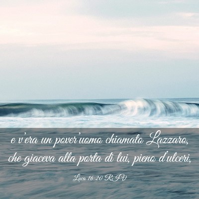 Picture 03 - Luca 16:20 RIV - e v’era un pover’uomo chiamato Lazzaro, che - Bible Verse Picture