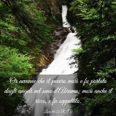 Picture 03 - Luca 16:22 RIV - Or avvenne che il povero morì e fu portato dagli - Bible Verse Picture