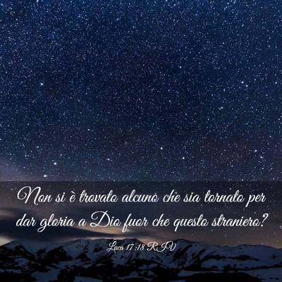 Picture 03 - Luca 17:18 RIV - Non si è trovato alcuno che sia tornato per dar - Bible Verse Picture