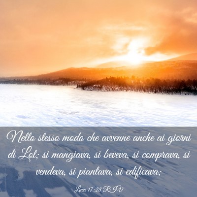 Picture 03 - Luca 17:28 RIV - Nello stesso modo che avvenne anche ai giorni di - Bible Verse Picture