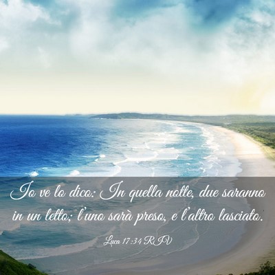 Picture 03 - Luca 17:34 RIV - Io ve lo dico: In quella notte, due saranno in un - Bible Verse Picture