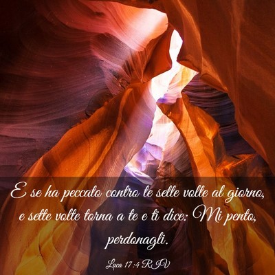 Picture 03 - Luca 17:4 RIV - E se ha peccato contro te sette volte al giorno, - Bible Verse Picture