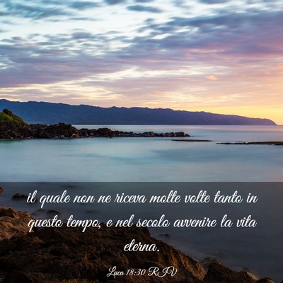 Picture 03 - Luca 18:30 RIV - il quale non ne riceva molte volte tanto in - Bible Verse Picture