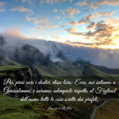 Picture 03 - Luca 18:31 RIV - Poi, presi seco i dodici, disse loro: Ecco, noi - Bible Verse Picture