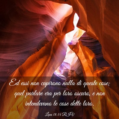 Picture 03 - Luca 18:34 RIV - Ed essi non capirono nulla di queste cose; quel - Bible Verse Picture