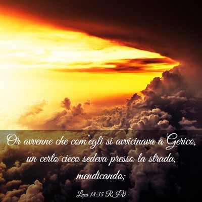 Picture 03 - Luca 18:35 RIV - Or avvenne che com’egli si avvicinava a Gerico, - Bible Verse Picture