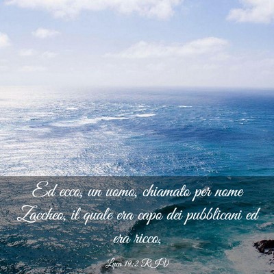 Picture 03 - Luca 19:2 RIV - Ed ecco, un uomo, chiamato per nome Zaccheo, il - Bible Verse Picture