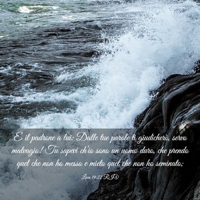 Picture 03 - Luca 19:22 RIV - E il padrone a lui: Dalle tue parole ti - Bible Verse Picture