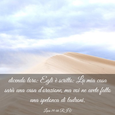 Picture 03 - Luca 19:46 RIV - dicendo loro: Egli è scritto: La mia casa sarà - Bible Verse Picture