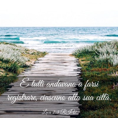 Picture 03 - Luca 2:3 RIV - E tutti andavano a farsi registrare, ciascuno - Bible Verse Picture