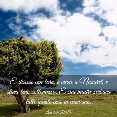 Picture 03 - Luca 2:51 RIV - E discese con loro, e venne a Nazaret, e stava - Bible Verse Picture