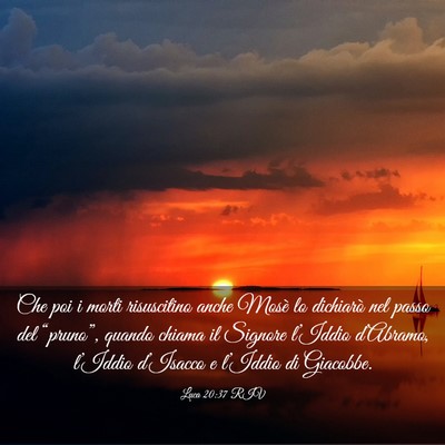 Picture 03 - Luca 20:37 RIV - Che poi i morti risuscitino anche Mosè lo - Bible Verse Picture