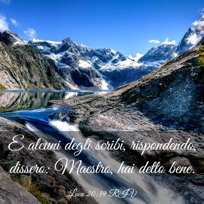 Picture 03 - Luca 20:39 RIV - E alcuni degli scribi, rispondendo, dissero: - Bible Verse Picture