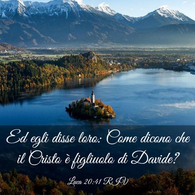 Picture 03 - Luca 20:41 RIV - Ed egli disse loro: Come dicono che il Cristo è - Bible Verse Picture