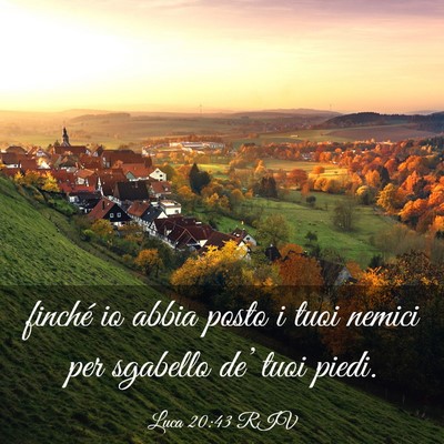 Picture 03 - Luca 20:43 RIV - finché io abbia posto i tuoi nemici per sgabello - Bible Verse Picture