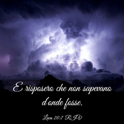 Picture 03 - Luca 20:7 RIV - E risposero che non sapevano d’onde - Bible Verse Picture