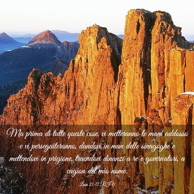 Picture 03 - Luca 21:12 RIV - Ma prima di tutte queste cose, vi metteranno le - Bible Verse Picture