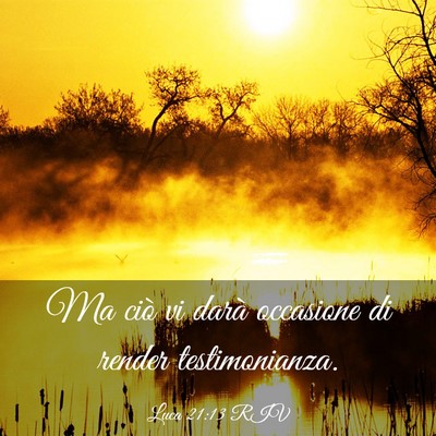 Picture 03 - Luca 21:13 RIV - Ma ciò vi darà occasione di render - Bible Verse Picture