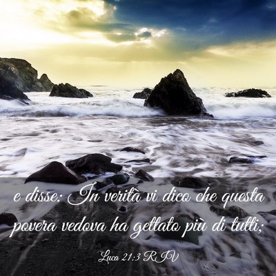 Picture 03 - Luca 21:3 RIV - e disse: In verità vi dico che questa povera - Bible Verse Picture