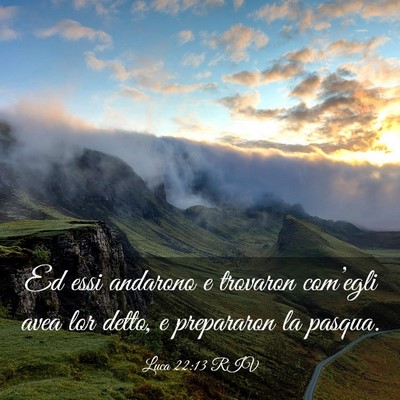 Picture 03 - Luca 22:13 RIV - Ed essi andarono e trovaron com’egli avea lor - Bible Verse Picture