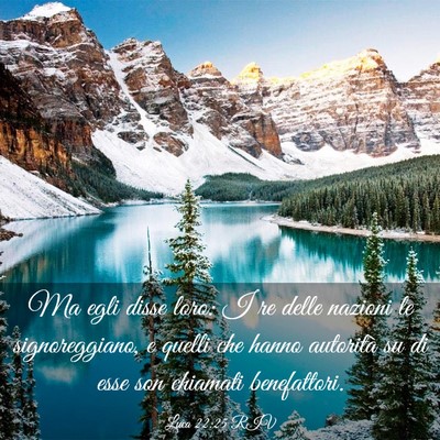 Picture 03 - Luca 22:25 RIV - Ma egli disse loro: I re delle nazioni le - Bible Verse Picture