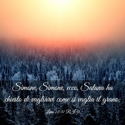 Picture 03 - Luca 22:31 RIV - Simone, Simone, ecco, Satana ha chiesto di - Bible Verse Picture