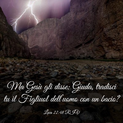 Picture 03 - Luca 22:48 RIV - Ma Gesù gli disse: Giuda, tradisci tu il - Bible Verse Picture