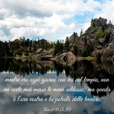 Picture 03 - Luca 22:53 RIV - mentre ero ogni giorno con voi nel tempio, non mi - Bible Verse Picture