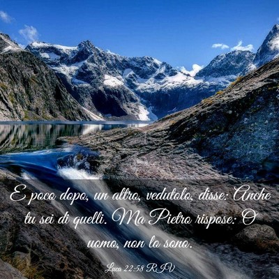 Picture 03 - Luca 22:58 RIV - E poco dopo, un altro, vedutolo, disse: Anche tu - Bible Verse Picture