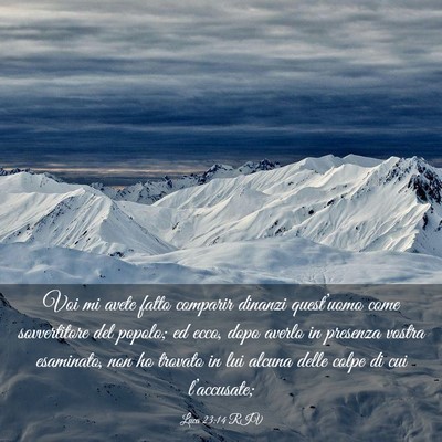 Picture 03 - Luca 23:14 RIV - Voi mi avete fatto comparir dinanzi quest’uomo - Bible Verse Picture