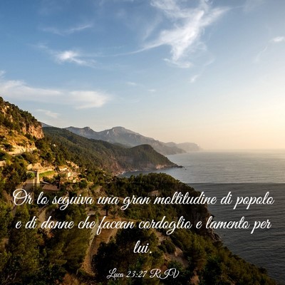 Picture 03 - Luca 23:27 RIV - Or lo seguiva una gran moltitudine di popolo e di - Bible Verse Picture