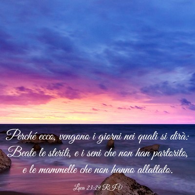 Picture 03 - Luca 23:29 RIV - Perché ecco, vengono i giorni nei quali si - Bible Verse Picture