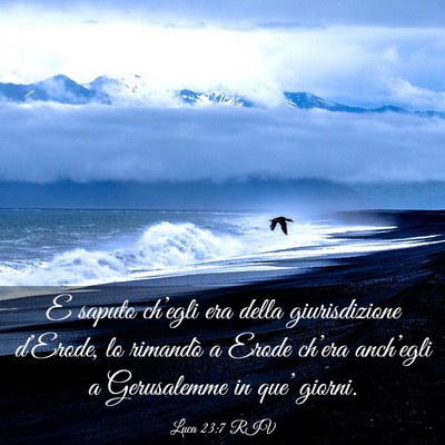 Picture 03 - Luca 23:7 RIV - E saputo ch’egli era della giurisdizione - Bible Verse Picture