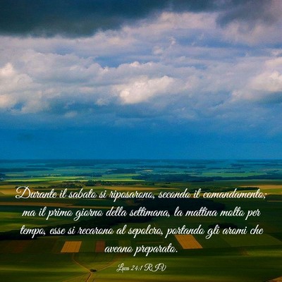Picture 03 - Luca 24:1 RIV - Durante il sabato si riposarono, secondo il - Bible Verse Picture