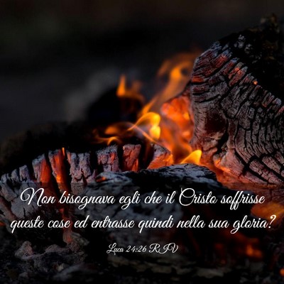 Picture 03 - Luca 24:26 RIV - Non bisognava egli che il Cristo soffrisse queste - Bible Verse Picture
