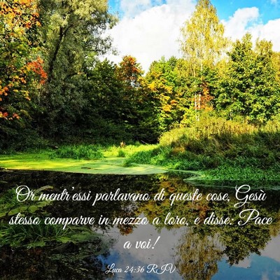 Picture 03 - Luca 24:36 RIV - Or mentr’essi parlavano di queste cose, Gesù - Bible Verse Picture
